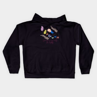 Spread your wings and fly like Butterfly Kids Hoodie